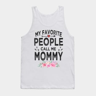 mommy my favorite people call me mommy Tank Top